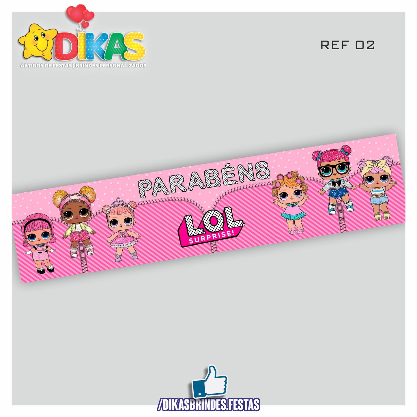 FAIXA TEMÁTICA E/OU PERSONALIZADA - L.O.L.